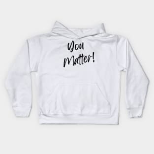 You Matter! Kids Hoodie